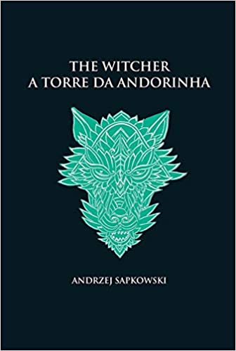 A torre da andorinha – The Witcher – A saga do bruxo Geralt de Rívia (Vol 6)