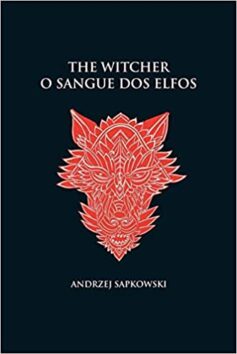 O sangue dos elfos – The Witcher – A saga do bruxo Geralt de Rívia (Vol 3)