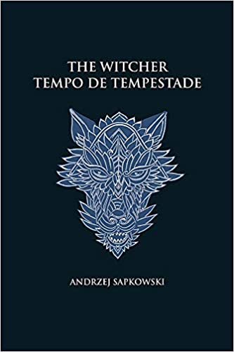 Tempo de tempestade – The Witcher – A saga do bruxo Geralt de Rívia: Prelúdio (Vol 8)