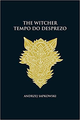 Tempo do desprezo – The Witcher – A saga do bruxo Geralt de Rívia (Vol 4)
